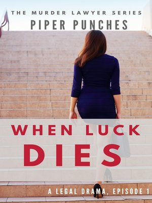 cover image of When Luck Dies (The Murder Lawyer, #1)